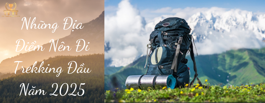 Những Địa Điểm Nên Đi Trekking Đầu Năm 2025